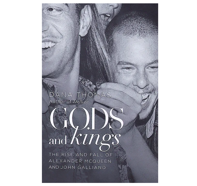 Gods and Kings: The Rise and Fall of Alexander McQueen and John Galliano