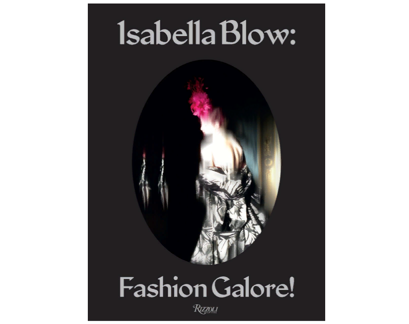 Isabella Blow: Fashion Galore
