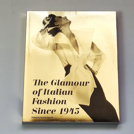 The Glamour of Italian Fashion Since 1945