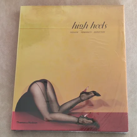 High Heels: Fashion, Femininity and Seduction