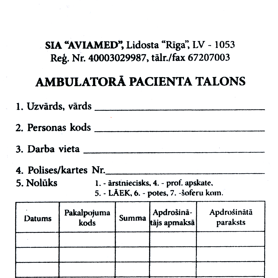 Ambulatorā pacienta talona izgatavošana un druka ātri un kvalitatīvi.